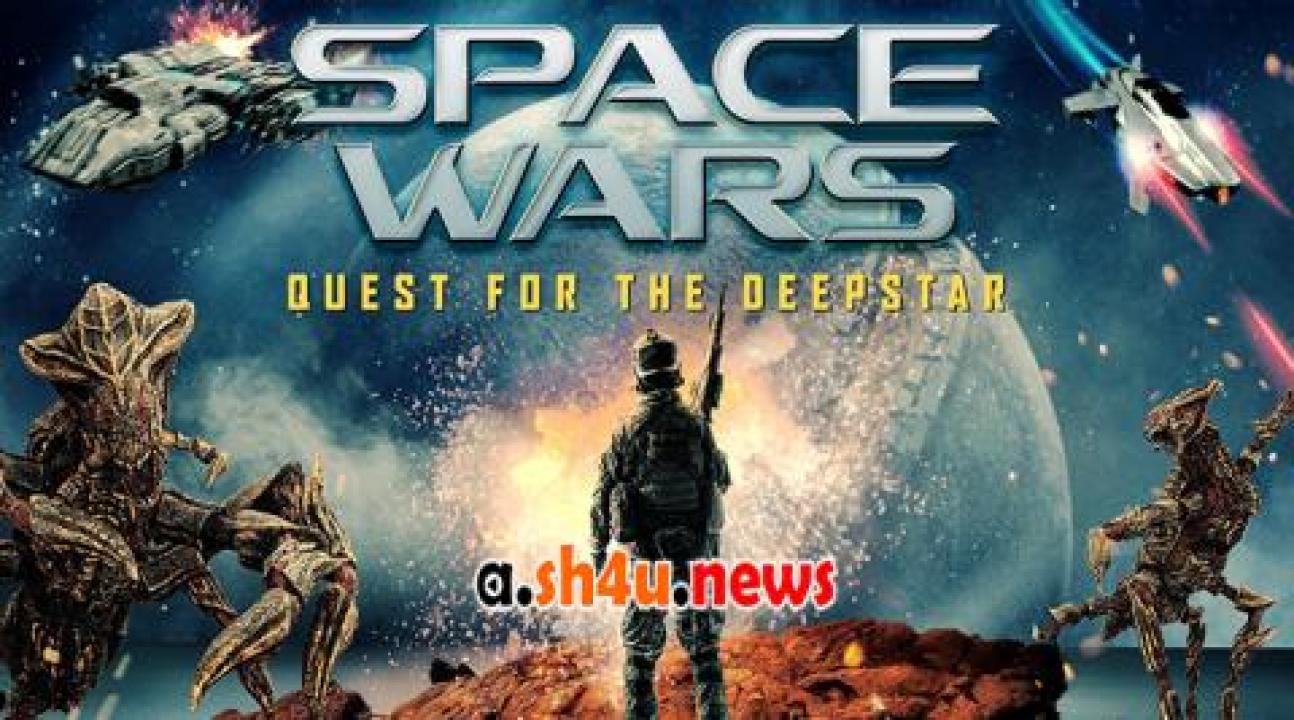 فيلم Space Wars: Quest for the Deepstar 2022 مترجم - HD