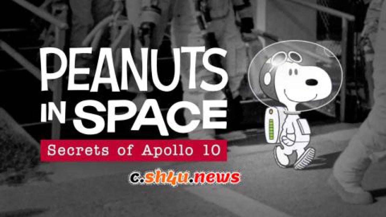 فيلم Peanuts in Space: Secrets of Apollo 10 2019 مترجم - HD
