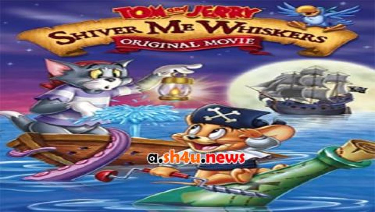 فيلم Tom And Jerry In Shiver Me Whiskers 2006 مترجم - HD