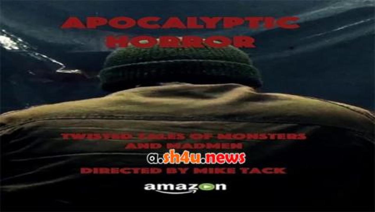 فيلم Apocalyptic Horror 2017 مترجم - HD