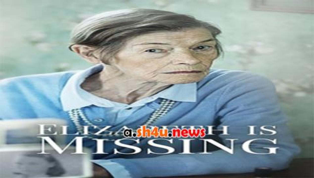 فيلم Elizabeth Is Missing 2020 مترجم - HD