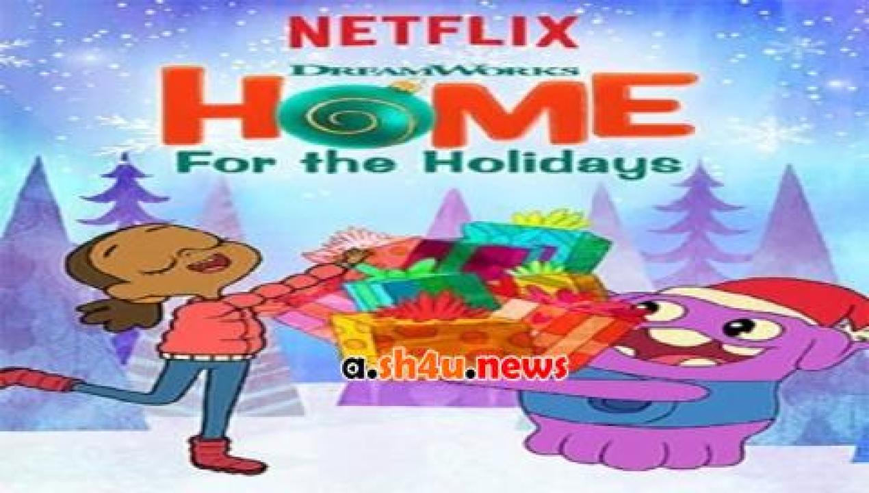فيلم DreamWorks Home For the Holidays 2017 مترجم - HD