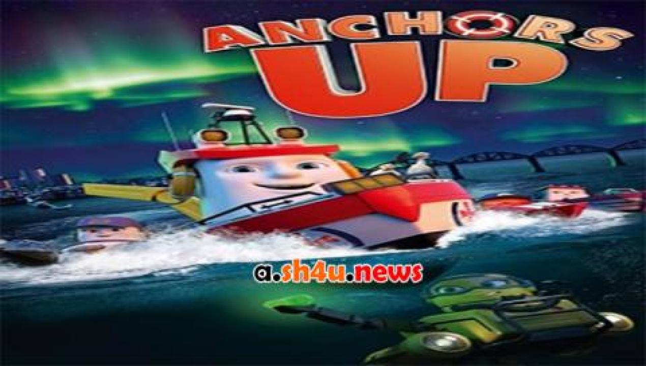 فيلم Anchors Up 2017 مترجم - HD
