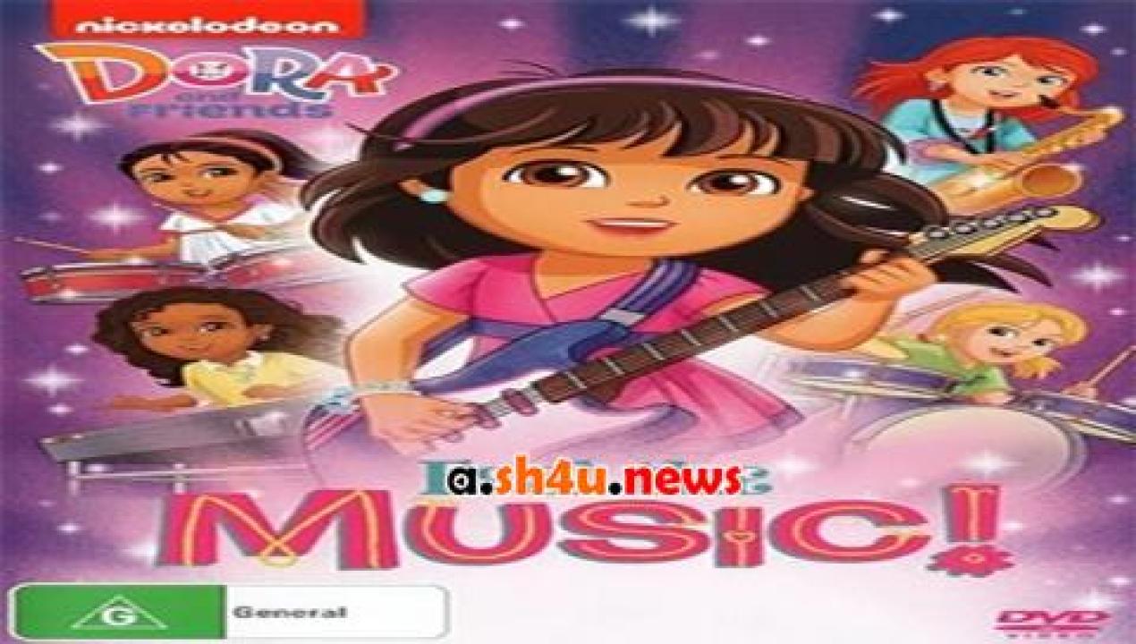 فيلم Dora and Friends Feel the Music 2016 مترجم - HD