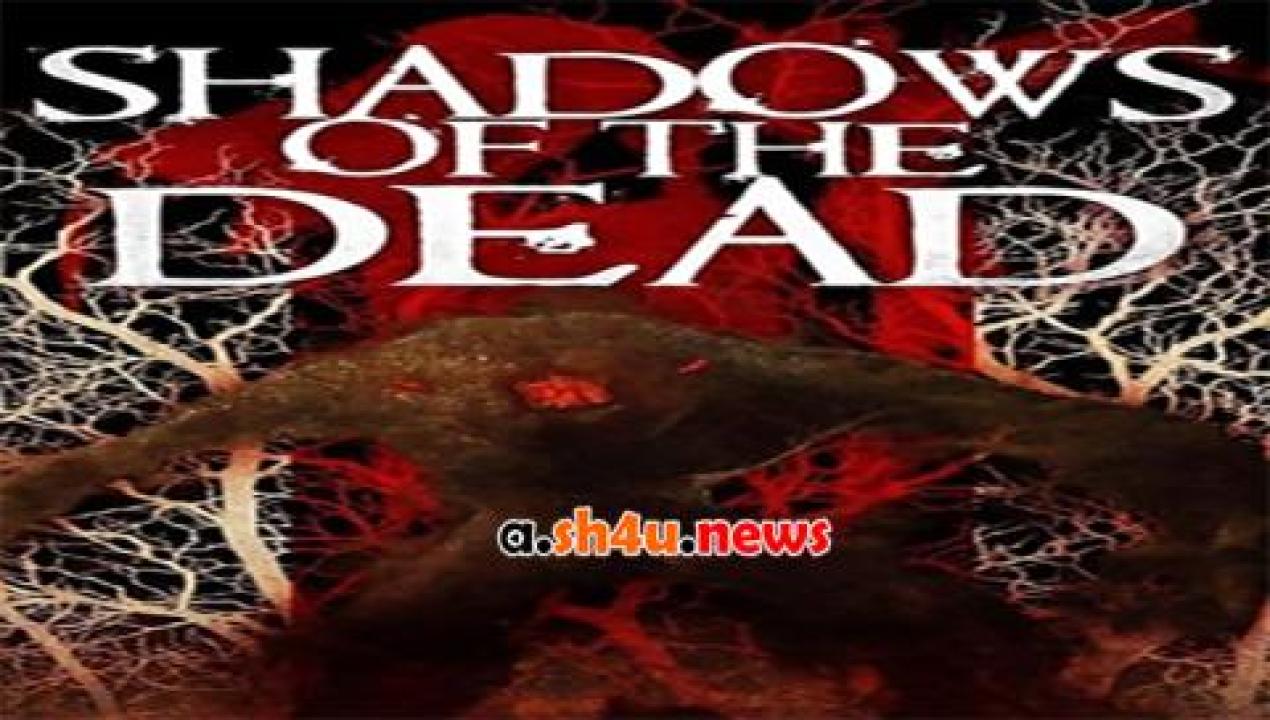 فيلم Shadows of the Dead 2016 مترجم - HD