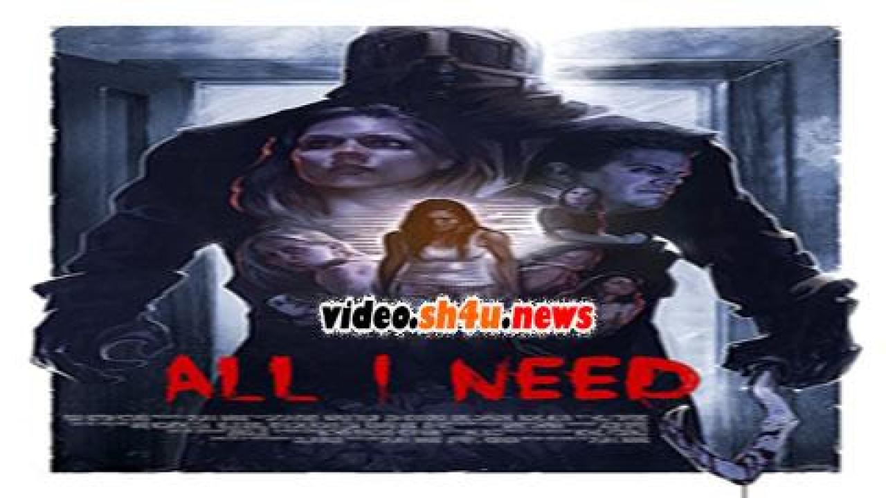 فيلم All I Need 2016 مترجم - HD