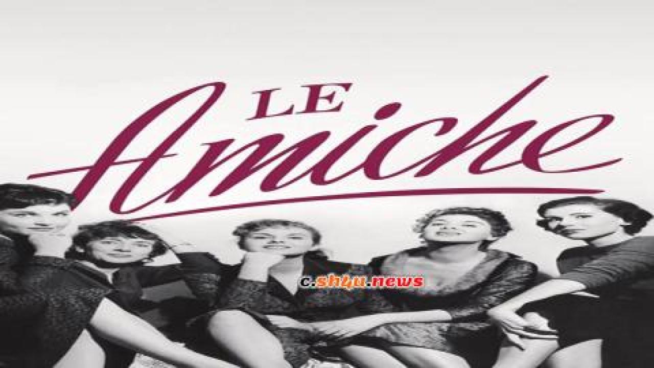 فيلم Le Amiche 1955 مترجم - HD