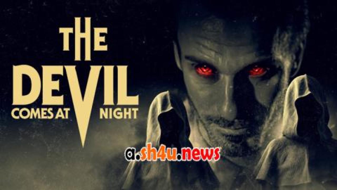 فيلم The Devil Comes at Night 2023 مترجم - HD