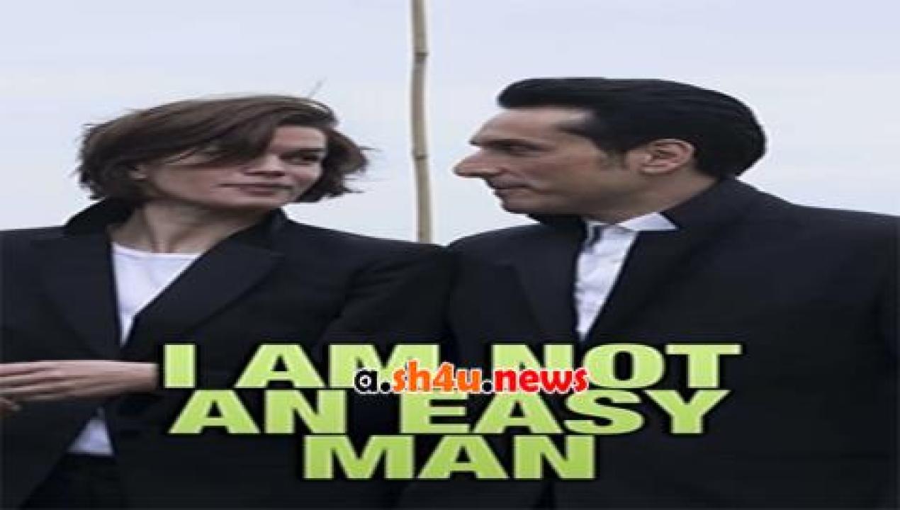 فيلم I Am Not an Easy Man 2018 مترجم - HD