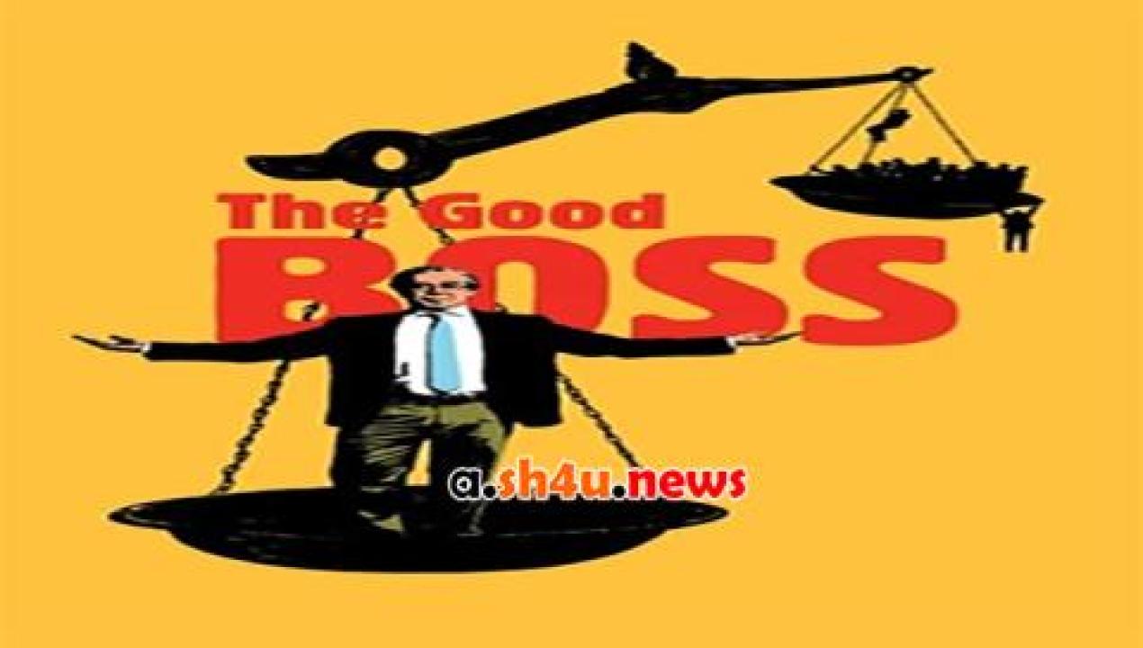 فيلم The Good Boss 2021 مترجم - HD