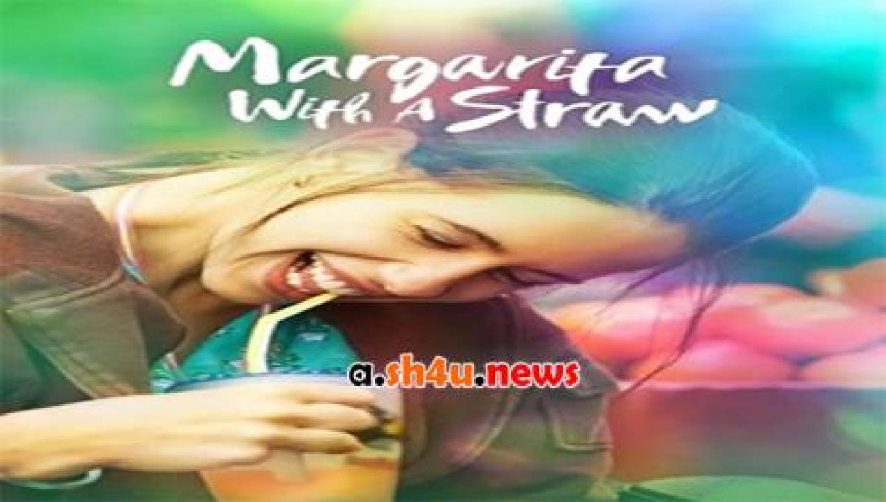 فيلم Margarita with a Straw 2014 مترجم - HD