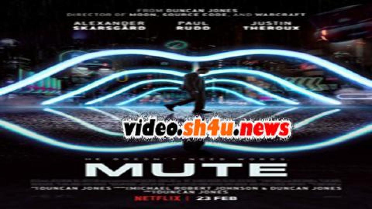 فيلم Mute 2018 مترجم - HD