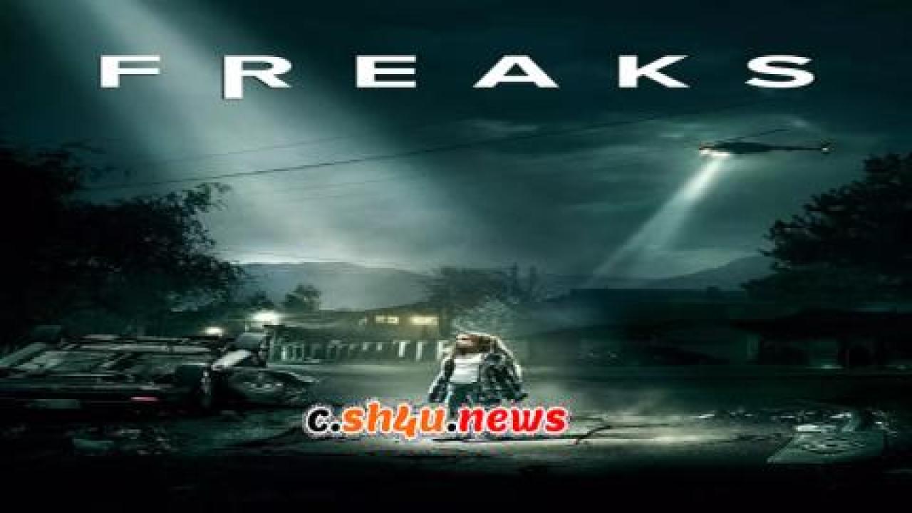 فيلم Freaks 2018 مترجم - HD