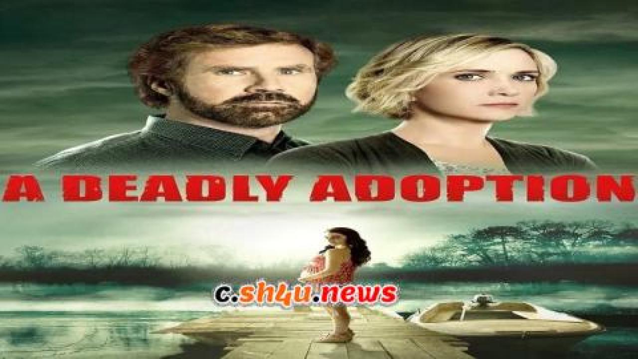 فيلم A Deadly Adoption 2015 مترجم - HD