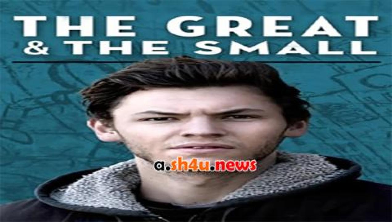 فيلم The Great and The Small 2016 مترجم - HD