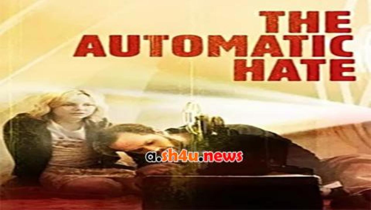 فيلم The Automatic Hate 2015 مترجم - HD