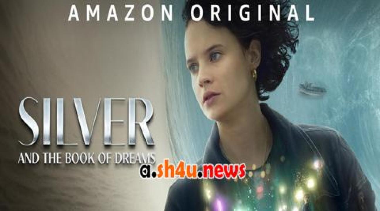 فيلم Silver and the Book of Dreams 2023 مترجم - HD