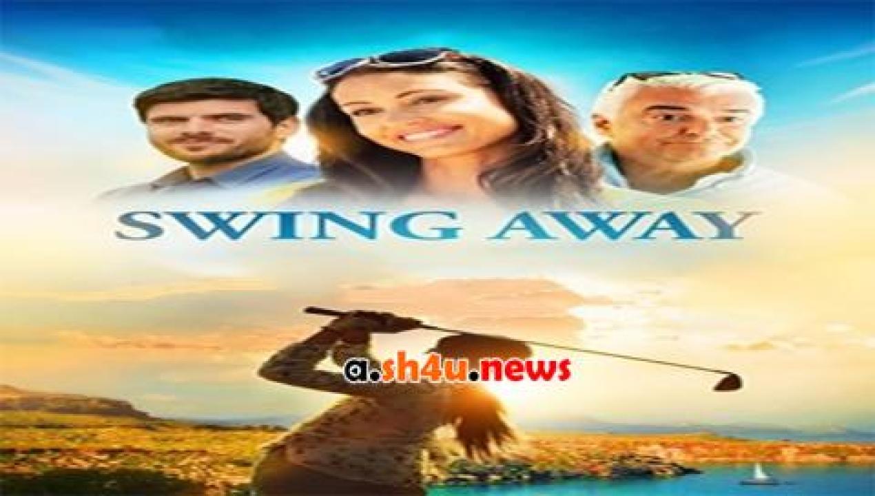 فيلم Swing Away 2017 مترجم - HD