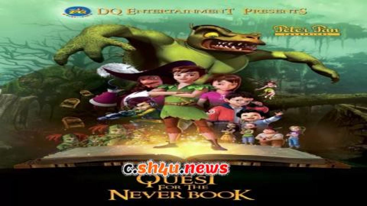 فيلم Peter Pan: The Quest for the Never Book 2018 مترجم - HD