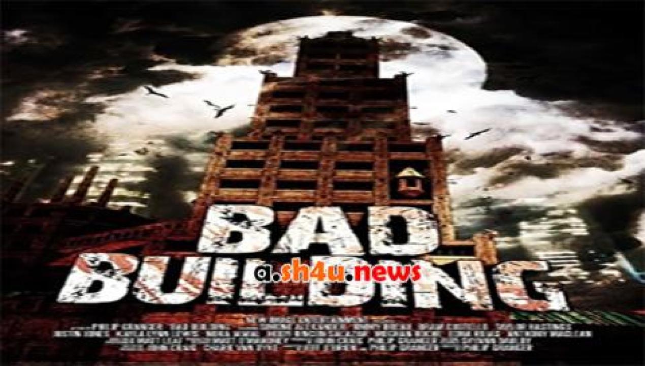 فيلم Bad Building 2015 مترجم - HD