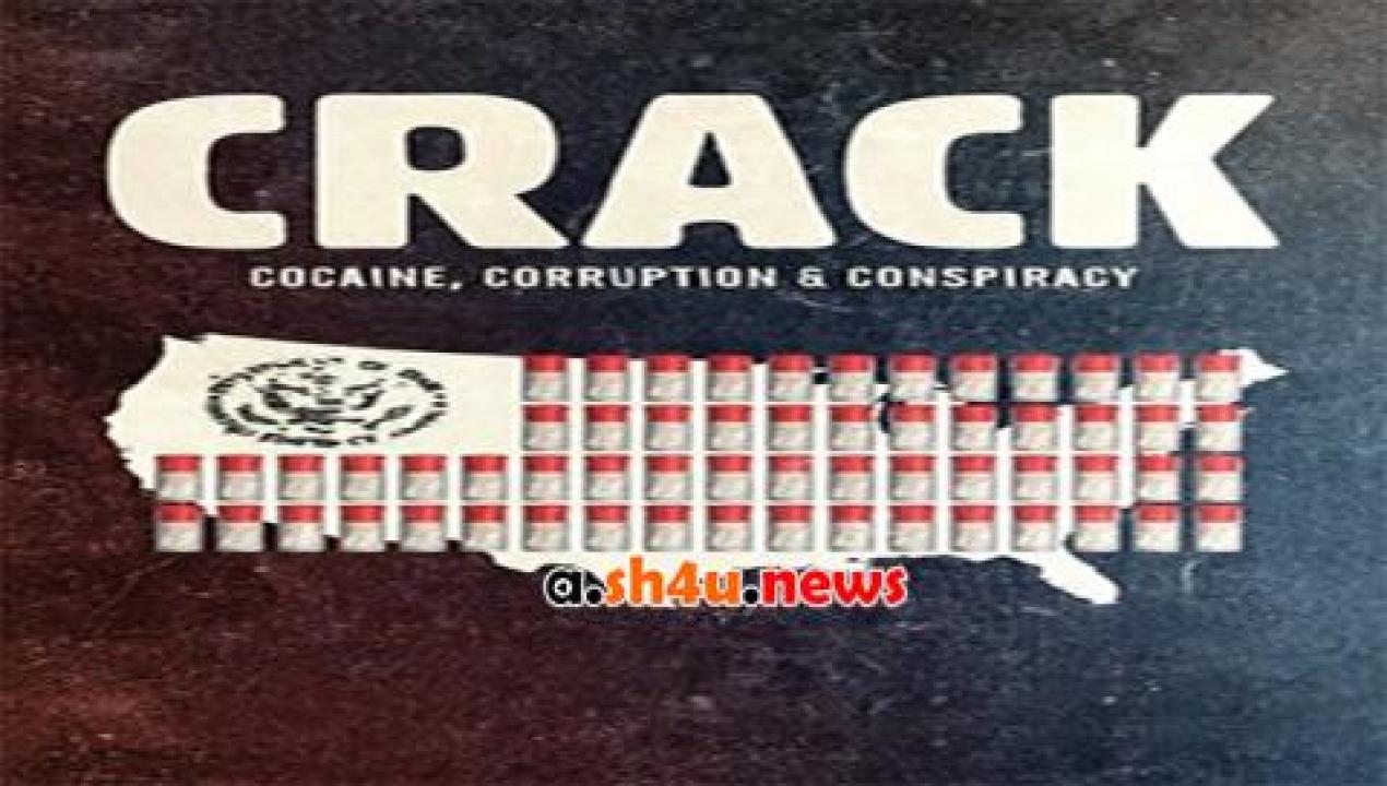 فيلم Crack Cocaine Corruption & Conspiracy 2021 مترجم - HD