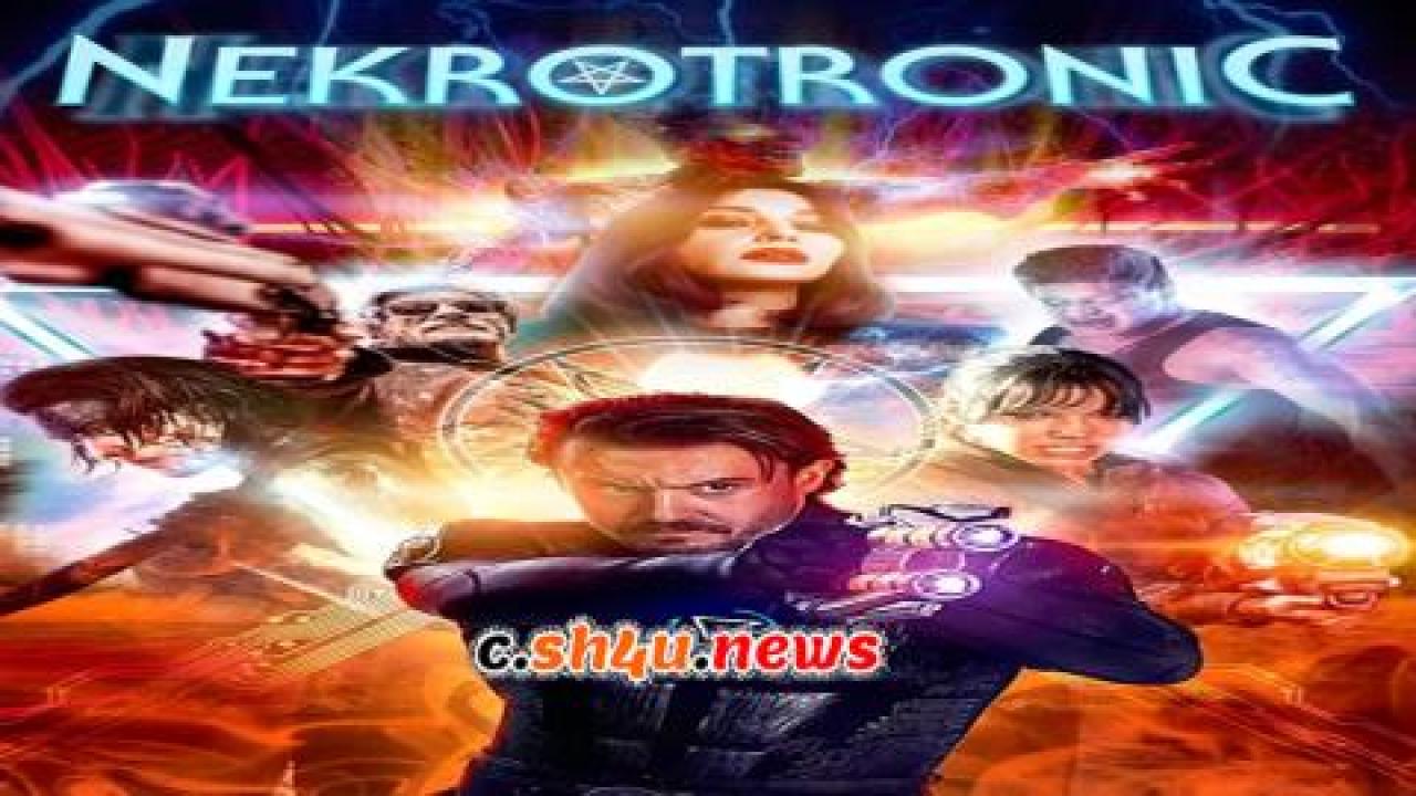 فيلم Nekrotronic 2018 مترجم - HD