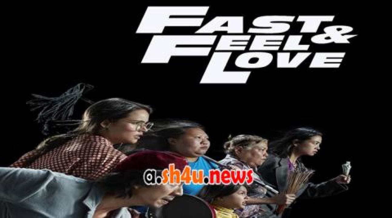 فيلم Fast & Feel Love 2023 مترجم - HD