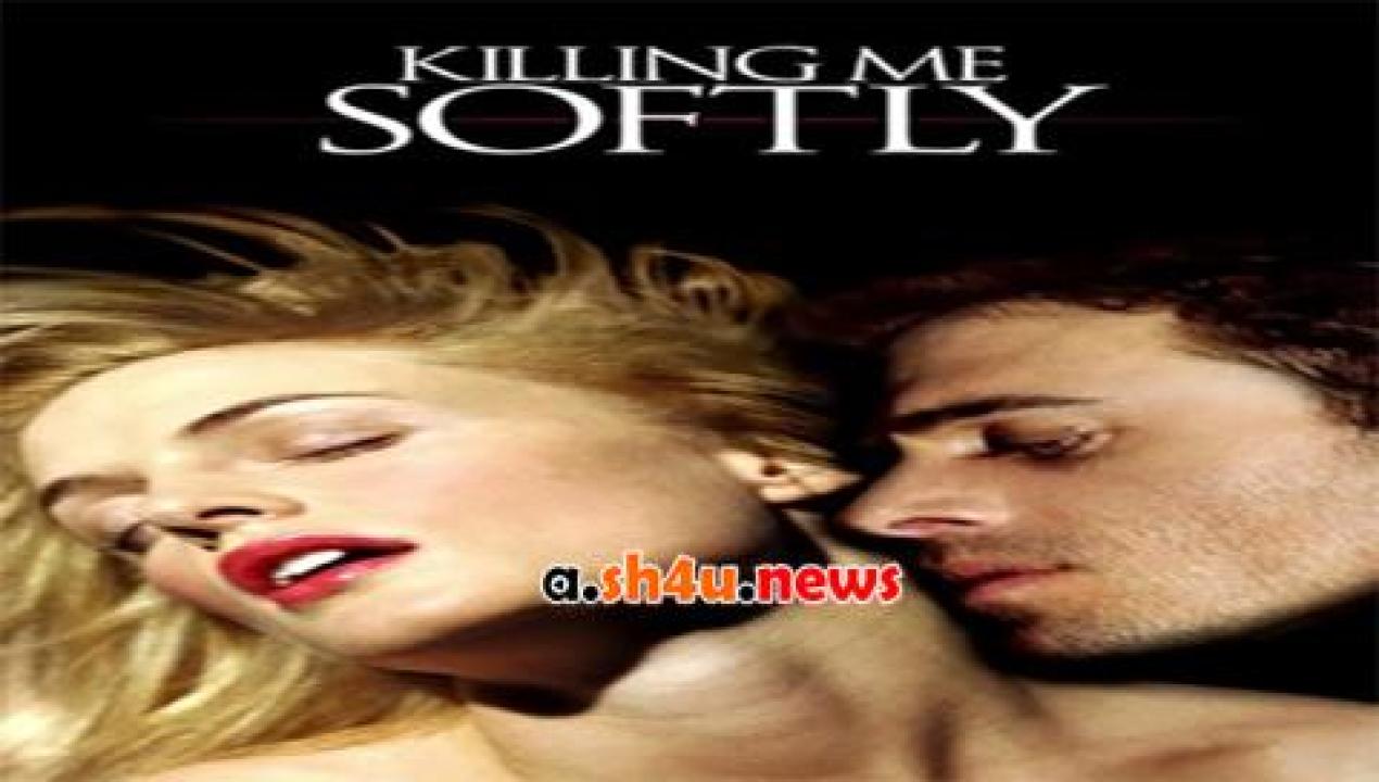 فيلم Killing Me Softly 2002 مترجم - HD