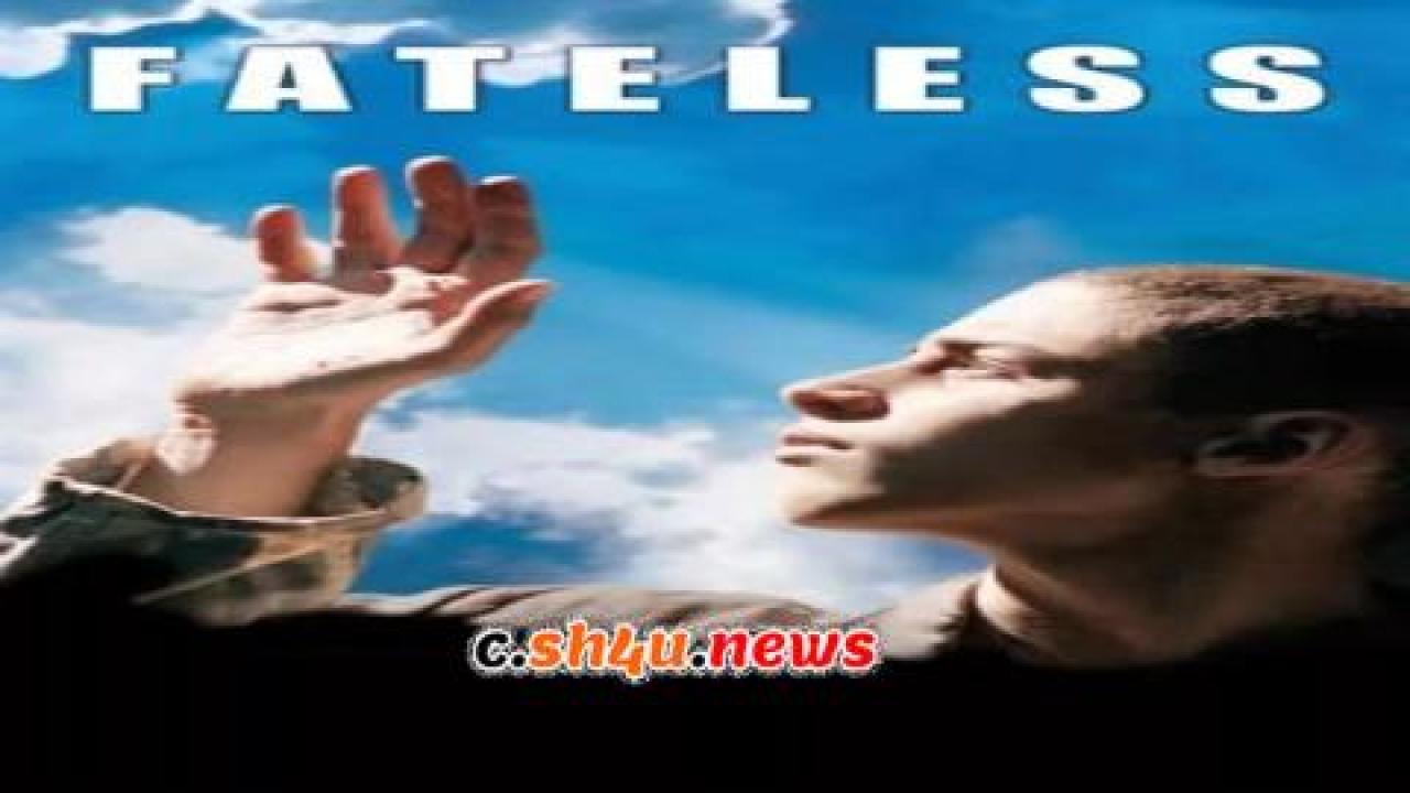 فيلم Fateless 2005 مترجم - HD
