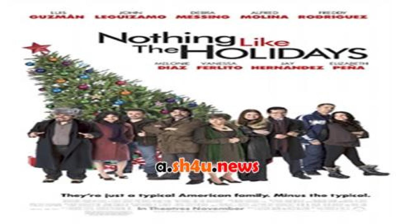 فيلم Nothing Like The Holidays 2008 مترجم - HD