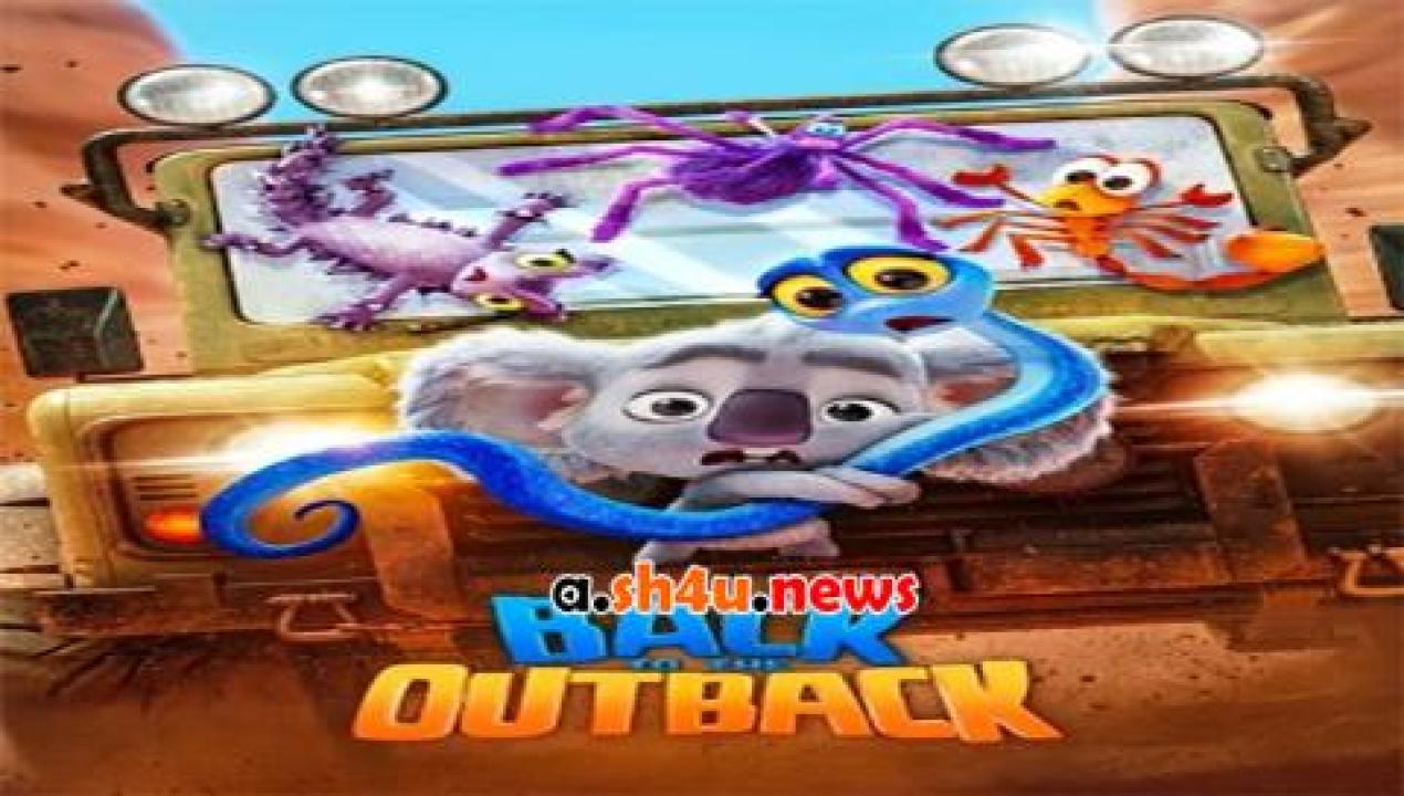 فيلم Back to the Outback 2021 مترجم - HD