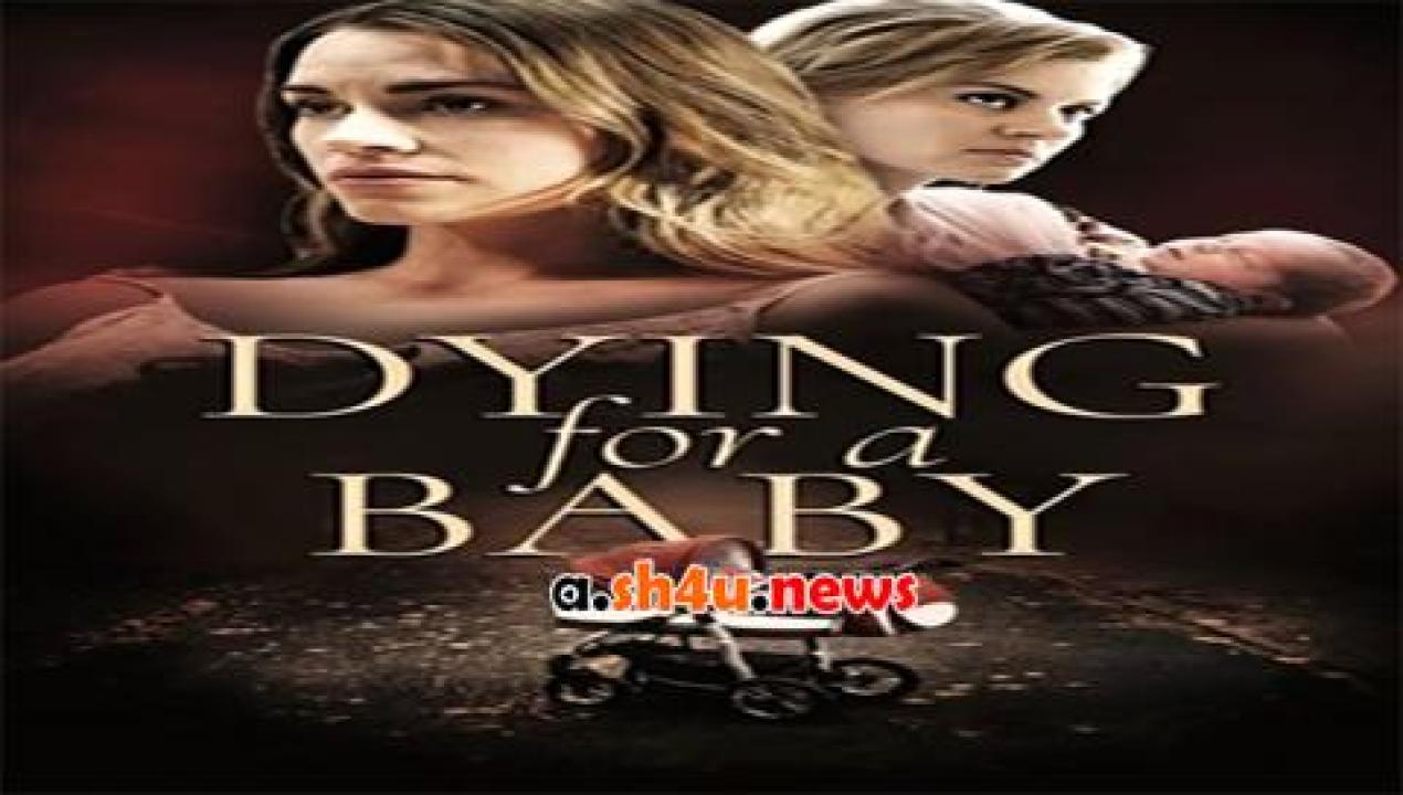 فيلم Dying for a Baby 2019 مترجم - HD