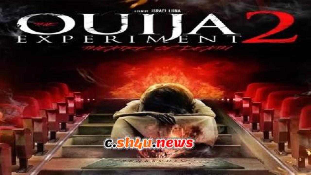 فيلم The Ouija Experiment 2: Theatre of Death 2015 مترجم - HD