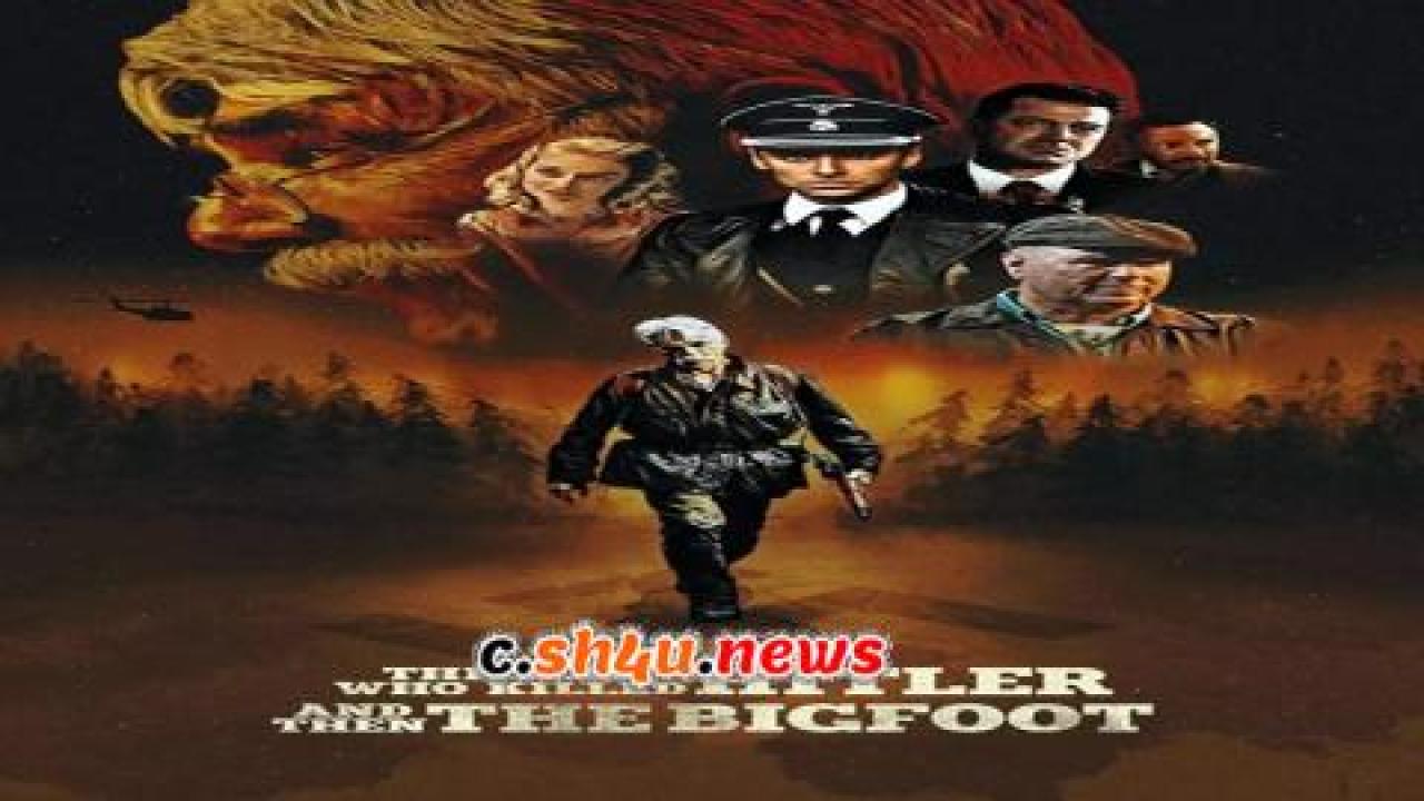 فيلم The Man Who Killed Hitler and Then the Bigfoot 2018 مترجم - HD