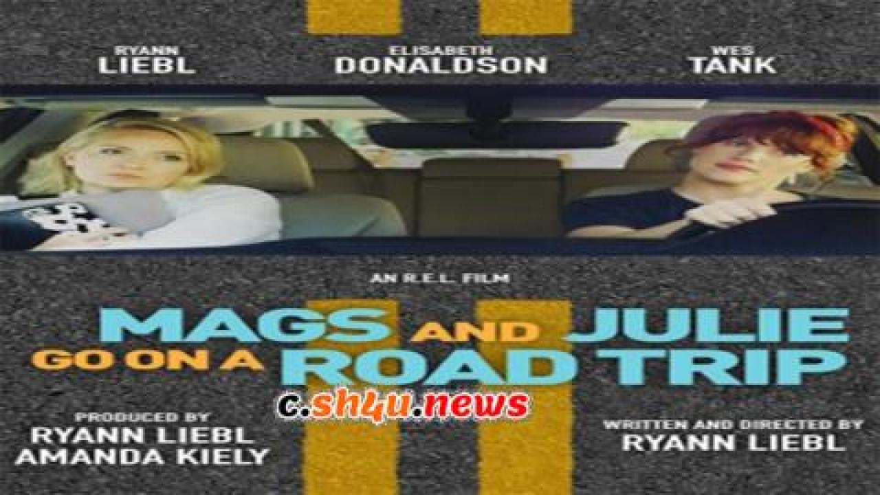 فيلم Mags And Julie Go On A Road Trip 2020 مترجم - HD