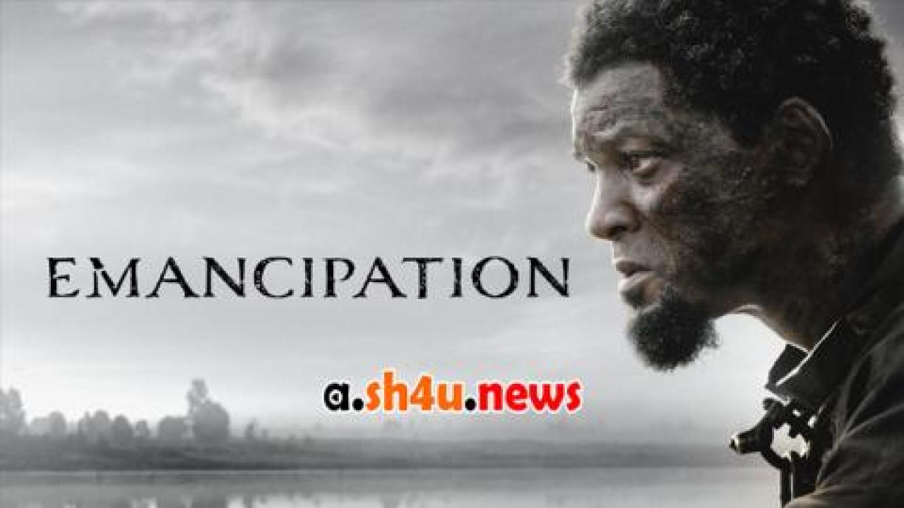 فيلم Emancipation 2022 مترجم - HD