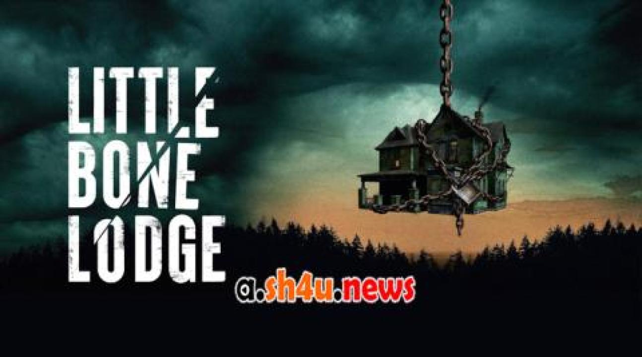 فيلم Little Bone Lodge 2023 مترجم - HD