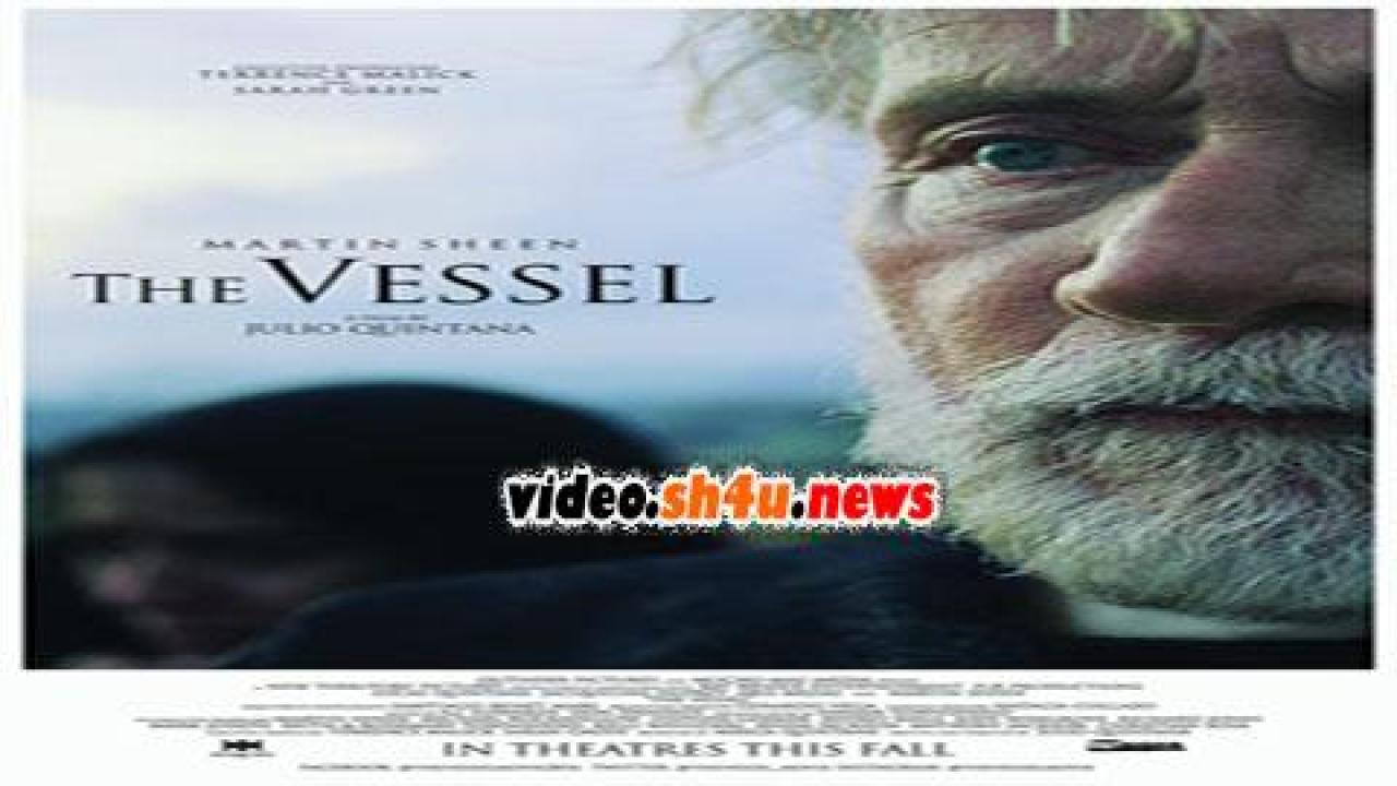 فيلم The Vessel 2016 مترجم - HD