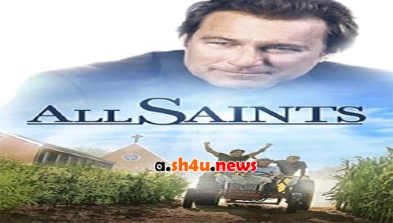 فيلم All Saints 2017 مترجم - HD