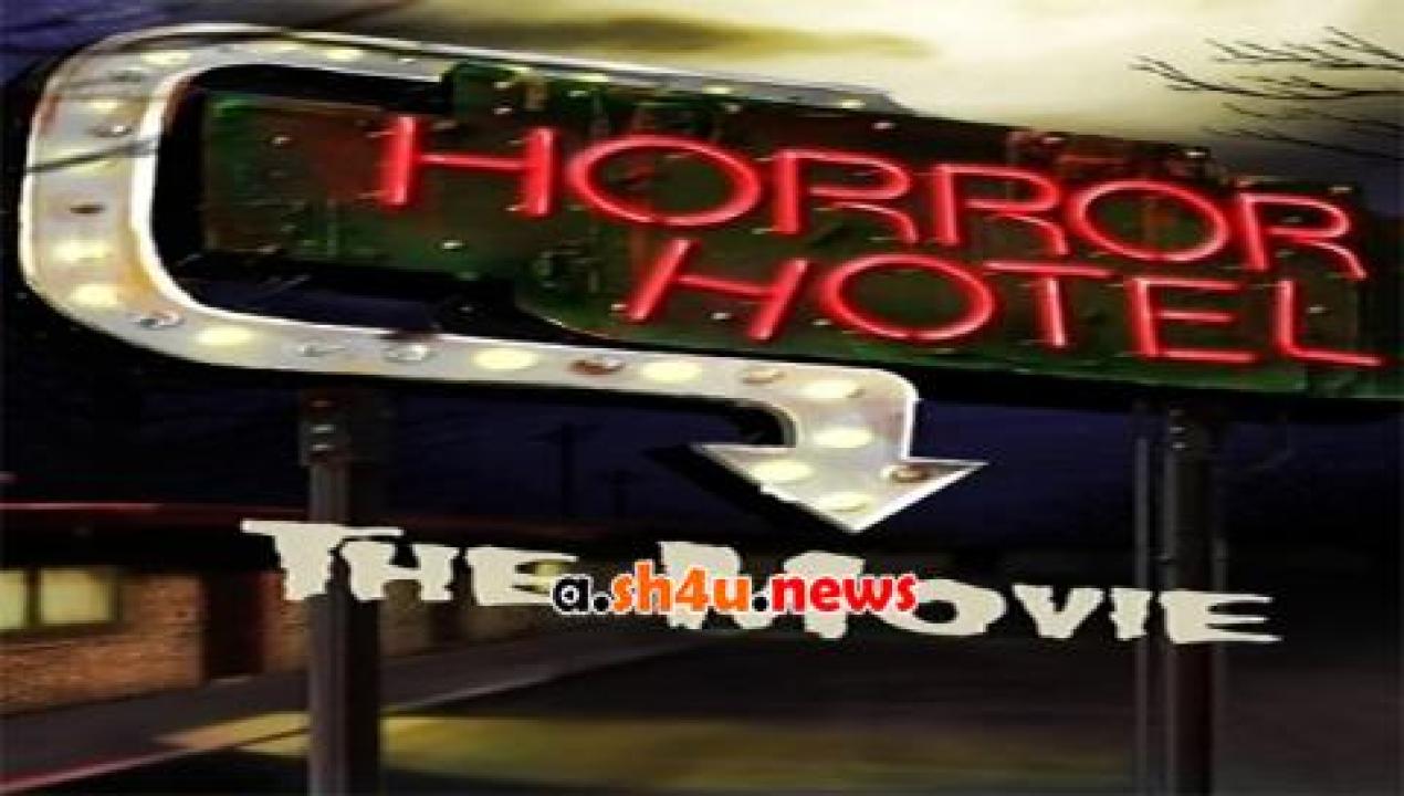 فيلم Horror Hotel the Movie 2016 مترجم - HD