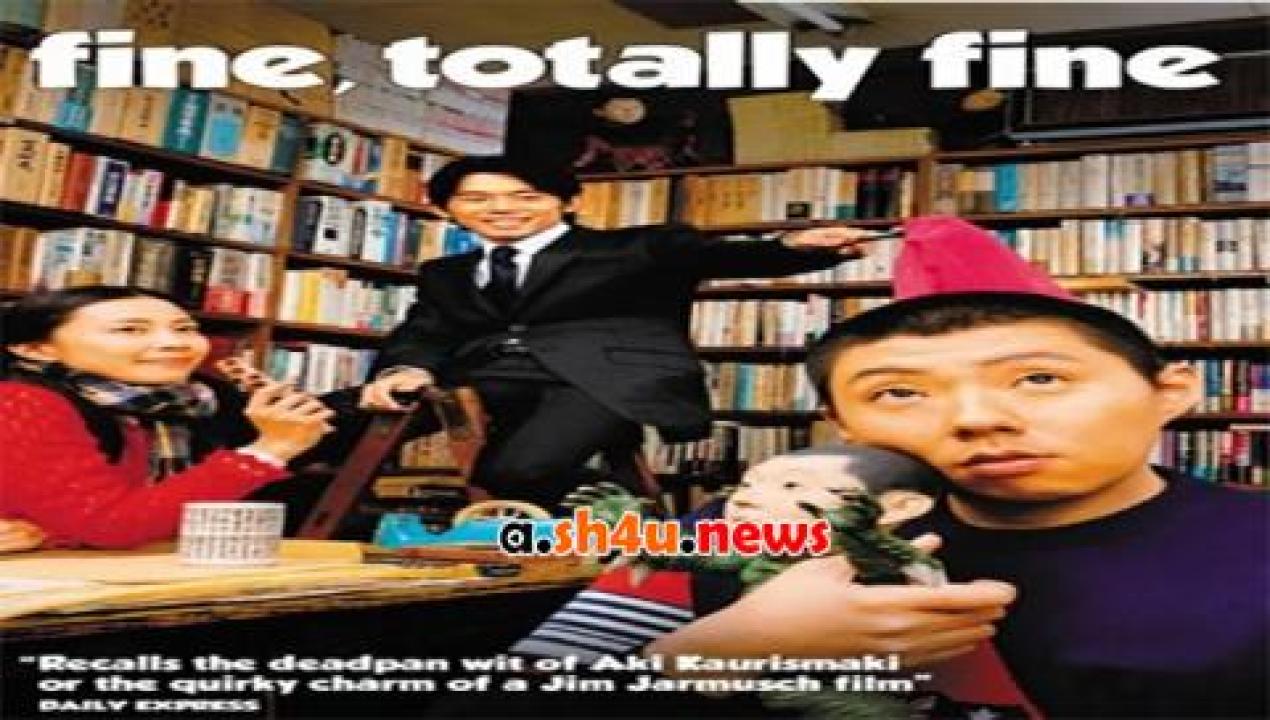 فيلم Fine, Totally Fine 2008 مترجم - HD