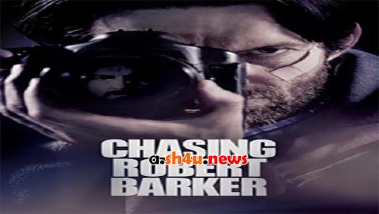 فيلم Chasing Robert Barker 2015 مترجم - HD