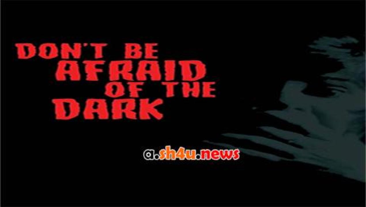 فيلم Don’t Be Afraid of the Dark 1973 مترجم - HD