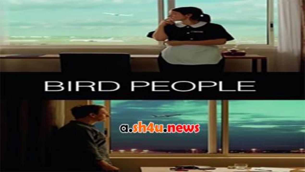 فيلم Bird People 2014 مترجم - HD