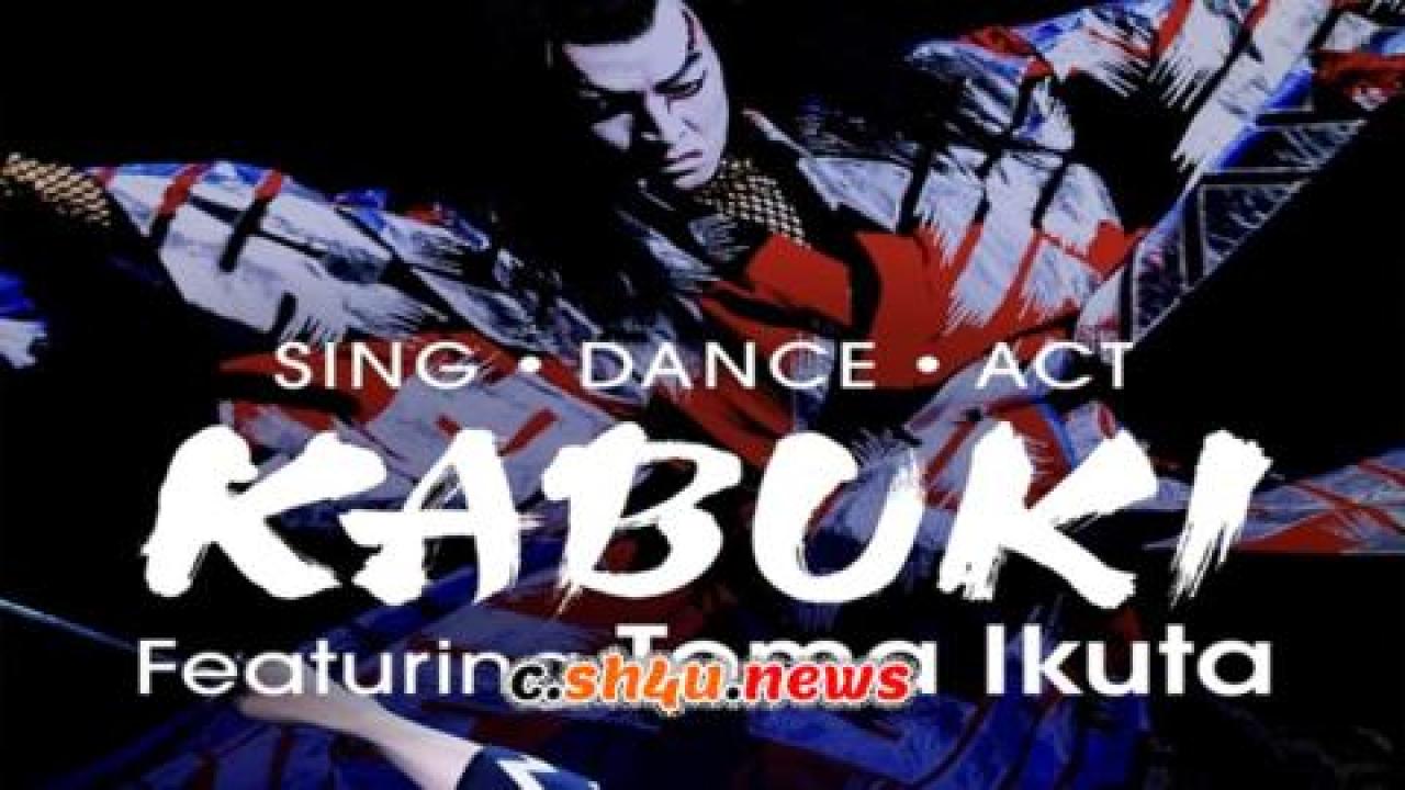 فيلم Sing, Dance, Act: Kabuki featuring Toma 2022 مترجم - HD