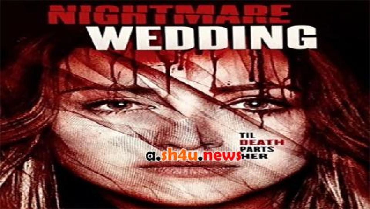 فيلم Nightmare Wedding 2016 مترجم - HD