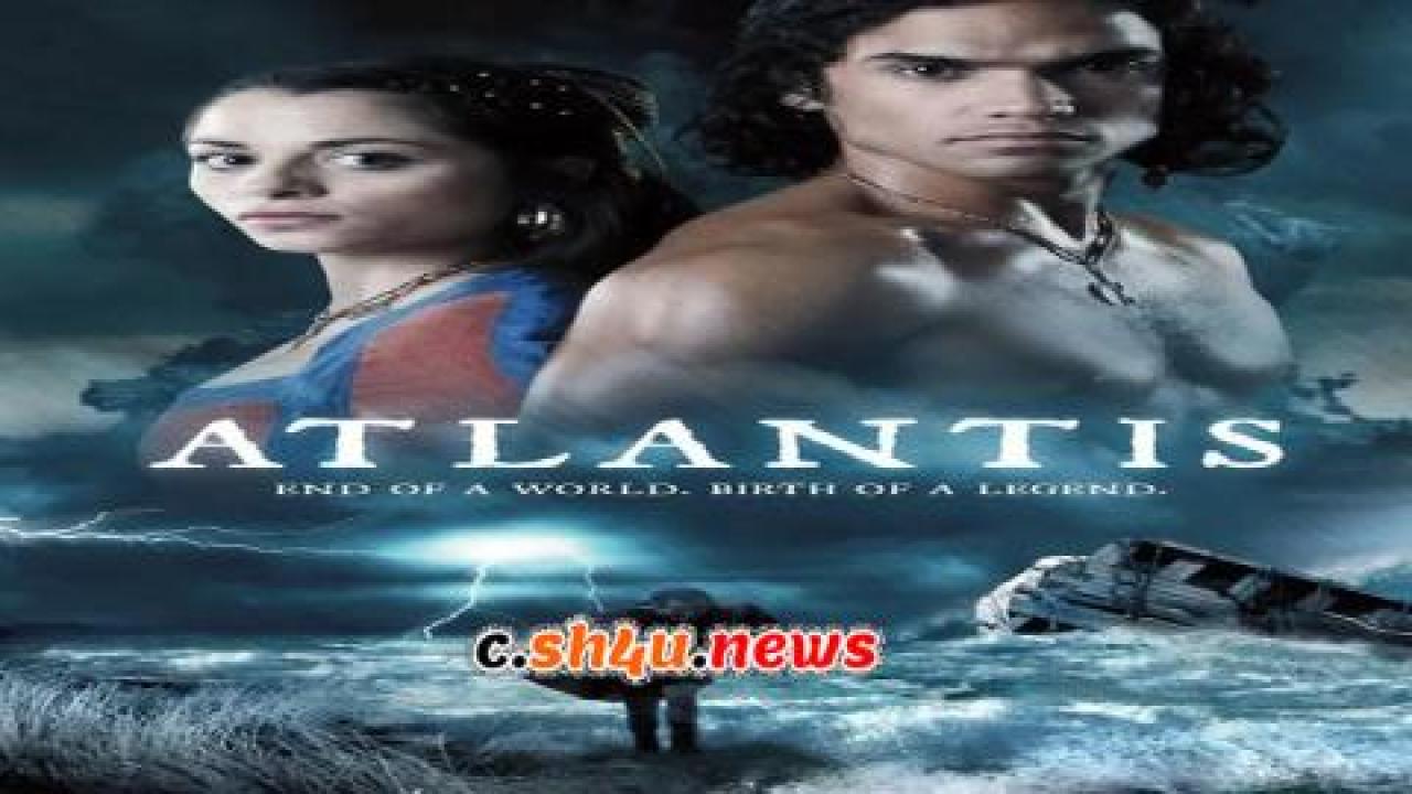 فيلم Atlantis: End of a World, Birth of a Legend 2011 مترجم - HD