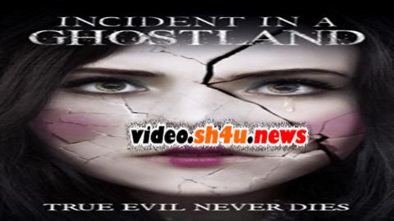 فيلم Incident in a Ghostland 2018 مترجم - HD