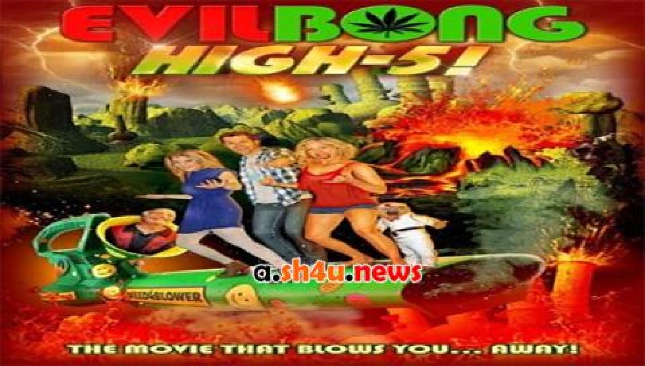 فيلم Evil Bong High 5 2016 مترجم - HD