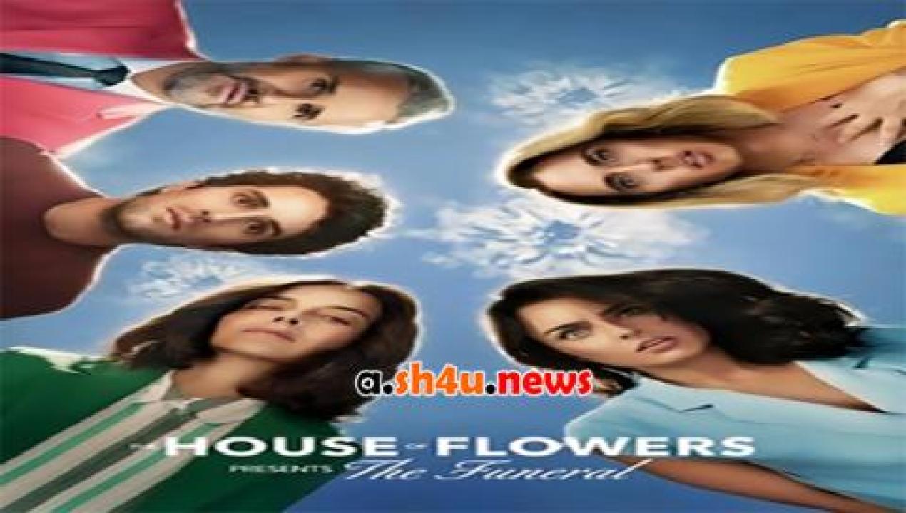 فيلم The House of Flowers Presents The Funeral 2019 مترجم - HD